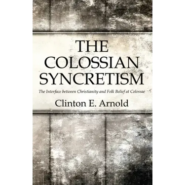 The Colossian Syncretism