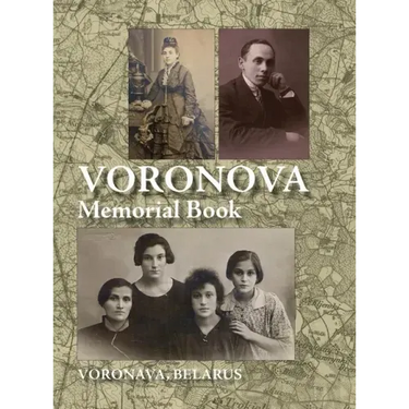 Memorial Book of Voronova: Translation of: Voronova; sefer zikaron le-kedoshei Voronova she-nispu be-shoat ha-natsim