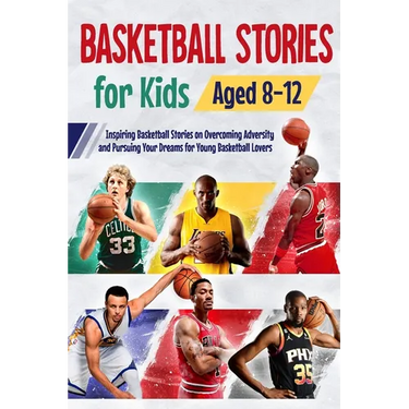 Basketball Stories for Kids Aged 8 - 12: Inspiring Basketball Stories on Overcoming Adversity and Pursuing Your Dreams for Young Basketball Lovers : 1