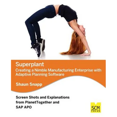 Superplant: Creating a Nimble Manufacturing Enterprise with Adaptive Planning Software