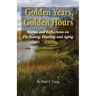 Golden Years, Golden Hours: Stories and reflections on Fly-fishing, Hunting and Aging