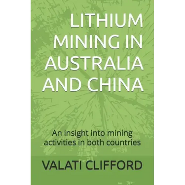 Lithium Mining in Australia and China: An insight into mining activities in both countries