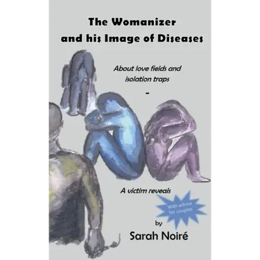The Womanizer and his Image of Diseases: About love fields and isolation traps