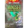 Millionaire Mindset for Real Estate Wealth: The Millionaire Real Estate Agent