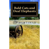 Bald Cats and Deaf Elephants: A Book of Poetry