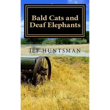 Bald Cats and Deaf Elephants: A Book of Poetry