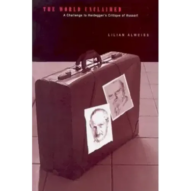The World Unclaimed: A Challenge to Heidegger's Critique of Husserl