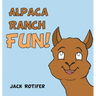 Alpaca Ranch Fun!