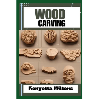 Wood Carving: Techniques, Tools, and Projects for Beginners and Beyond - Unlock the Artistry of Whittling, Relief Carving, and Sculp