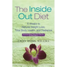 The Inside Out Diet: 4 Weeks to Natural Weight Loss, Total Body Health, and Radiance