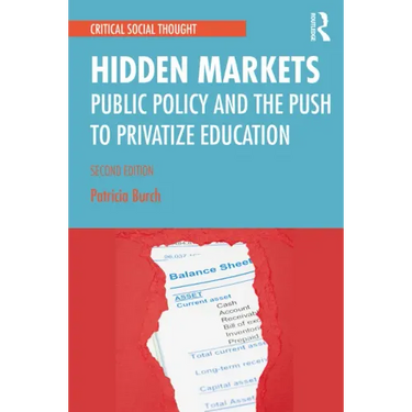 Hidden Markets: Public Policy and the Push to Privatize Education