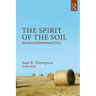 The Spirit of the Soil: Agriculture and Environmental Ethics