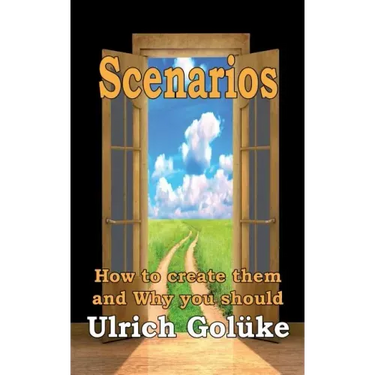 Scenarios: How to create them and Why you should
