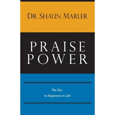 Praise Power: The Key to Happiness in Life