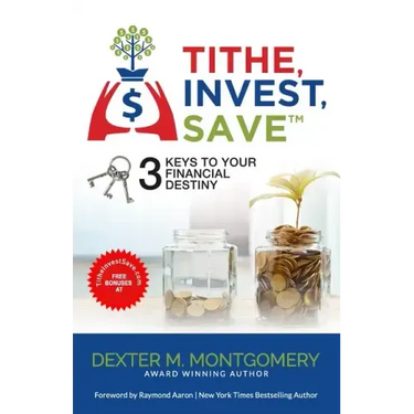Tithe, Invest, Save: 3 Keys to Your Financial Destiny