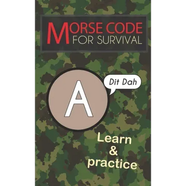 Morse Code For Survival: Learn Morse Code Everywhere, Letters And Numbers