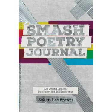 Smash Poetry Journal: 125 Writing Ideas for Inspiration and Self Exploration