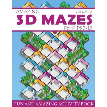 Amazing 3D Mazes Activity Book For Kids 7-12 (Volume 2): Fun and Amazing Maze Activity Book for Kids (Mazes Activity for Kids Ages 7-12)