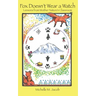 Fox Doesn't Wear a Watch: Lessons from Mother Nature's Classroom