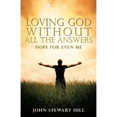Loving God Without All The Answers
