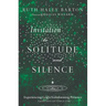 Invitation to Solitude and Silence: Experiencing God's Transforming Presence