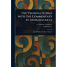 The Vedanta-Sutras With the Commentary by Sankaracarya