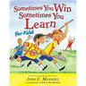 Sometimes You Win--Sometimes You Learn for Kids