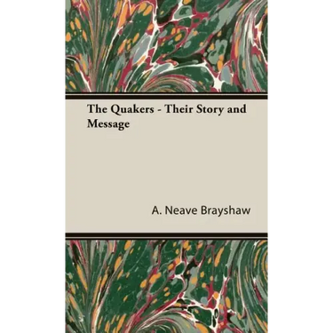 The Quakers - Their Story and Message