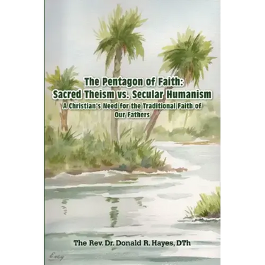 The Pentagon of Faith: A Christian's Need for the Traditional Faith of our Fathers
