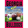 Daily Devotions for Die-Hard Fans MORE Georgia Bulldogs