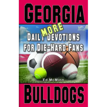 Daily Devotions for Die-Hard Fans MORE Georgia Bulldogs