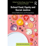 School Food, Equity and Social Justice: Critical Reflections and Perspectives