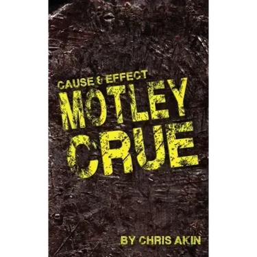 Cause & Effect: Motley Crue