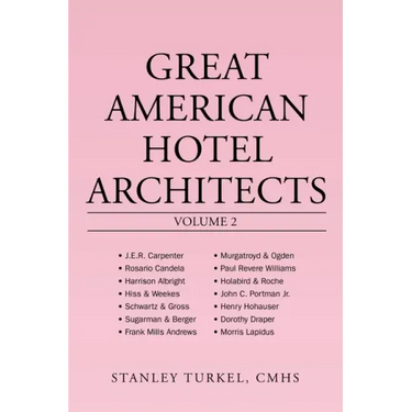 Great American Hotel Architects Volume 2