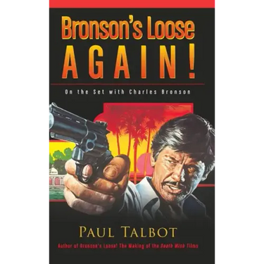 Bronson's Loose Again! On the Set with Charles Bronson (hardback)