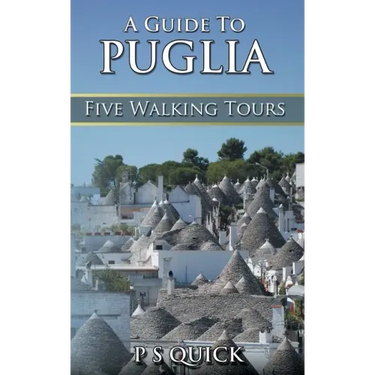 A Guide to Puglia: Five Walking Tours