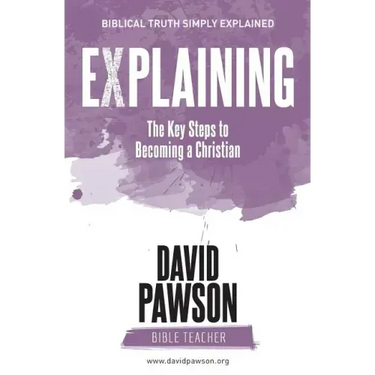 EXPLAINING The Key Steps to Becoming a Christian: Second Edition
