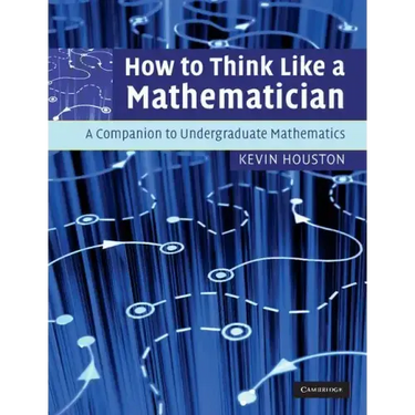 How to Think Like a Mathematician