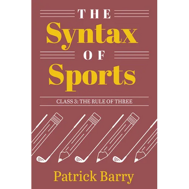The Syntax of Sports, Class 3: The Rule of Three