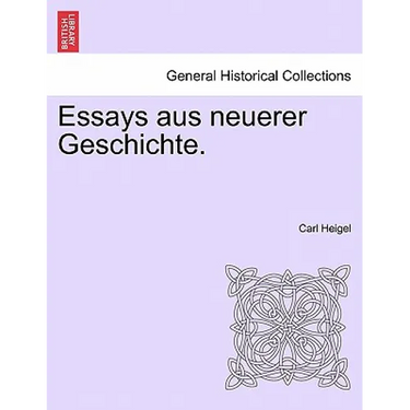 Essays Aus Neuerer Geschichte.