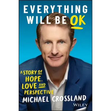 Everything Will Be Ok: A Story of Hope, Love and Perspective