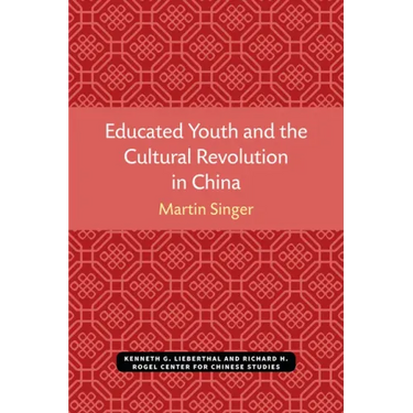 Educated Youth and the Cultural Revolution in China