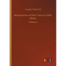 Reminicenses of Sixty Years in Public Affairs: Volume 2