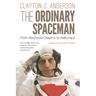 The Ordinary Spaceman: From Boyhood Dreams to Astronaut