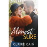 Almost Sure: A Sweet Small Town Billionaire Romance
