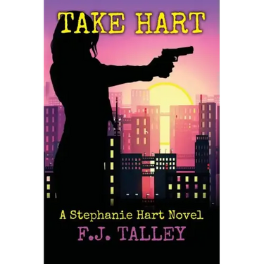 Take Hart: A Stephanie Hart Novel