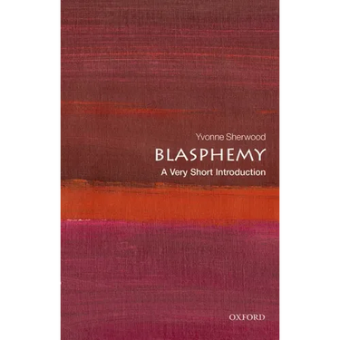 Blasphemy: A Very Short Introduction