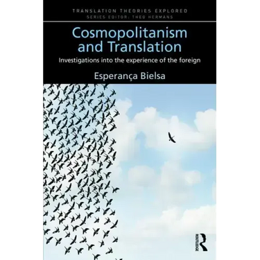 Cosmopolitanism and Translation: Investigations Into the Experience of the Foreign