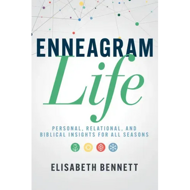 Enneagram Life: Personal, Relational, and Biblical Insights for All Seasons