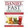 Daniel Fast Smoothies: Scrumptious and Nutritious Blend of Flavors That Make Up a Mouth Watering Array of Smoothie Beverages